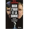 Bush, l'Iran et la bombe