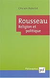 Rousseau : Religion et politique