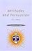 Attitudes and Persuasion (Psychology Focus)