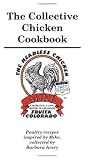 The Collective Chicken Cookbook: The Mike the Headless Chicken Cookbook