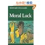 Moral Luck: Philosophical Papers 19731980