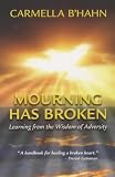 Mourning Has Broken: Learning from the Wisdom of Adversity
