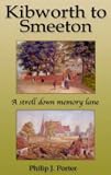 Kibworth to Smeeton: A Stroll Down Memory Lane