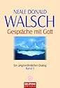 Gespräche mit Gott Band 1: Ein ungewöhnlicher Dialog