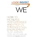 We: How to Increase Performance and Profits through Full Engagement