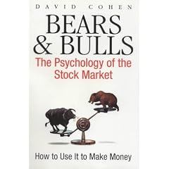Bears and Bulls: The Psychology of the Stock Market - How to Understand and Profit from It