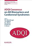 ADQI consensus on AKI biomarkers and cardiorenal syndromes