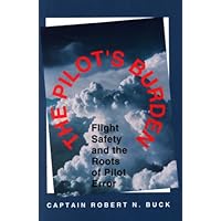 The Pilot's Burden: Flight Safety and the Roots of Pilot Error