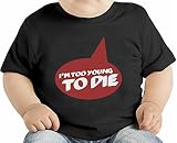Too young to die オーガニックベビーTシャツ 12 - 18 Months