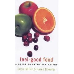 Feel-good Food: A Guide to Intuitive Eating