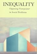 Inequality: Opposing Viewpoints in Social Problems (Opposing Viewpoints)