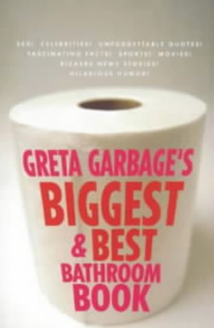 Greta Garbage's Biggest and Best Bathroom Book