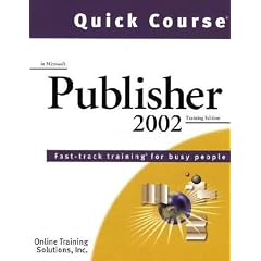 Quick Course in Microsoft Publisher 2002, Training Edition