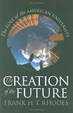 The Creation of the Future: The Role of the American University