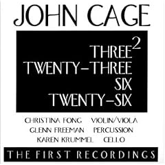 John Cage: Three2, Twenty-Three, Six, Twenty-Six / Fong, Freeman, Krummel