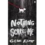 Nothing Scares Me