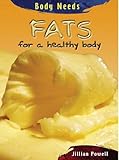 Fats : for a healthy body
