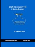 Die Schiessbaumwolle (Nitrocellulosen)