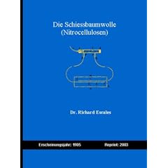 Die Schiessbaumwolle (Nitrocellulosen)