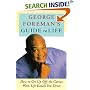 George Foreman's Guide to Life: How to Get Up Off the Canvas When Life Knocks You Down