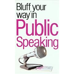 The Bluffer's Guide to Public Speaking (Bluffers Guides)