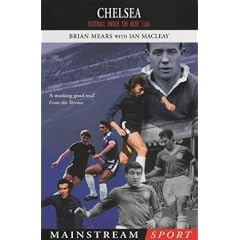 Chelsea: Football Under the Blue Flag (Mainstream Sport)