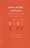 Homer, the Bible, and Beyond: Literary and Religious Canons in the Ancient World (Jerusalem Studies in Religion and Culture, 2)