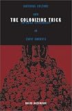 The Colonizing Trick: National Culture and Imperial Citizenship in Early America (Critical American Studies Series)