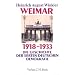 Weimar 1918-1933. Die Geschichte der ersten deutschen Demokratie