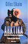 Arktika : Quatre ans d'odyss�e sur la banquise