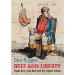 Beef and Liberty: Roast Beef, John Bull and the English Patriots