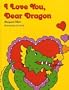 I LOVE YOU DEAR DRAGON, SOFTCOVER, BEGINNING TO READ (BEGINNING-TO-READ BOOKS)