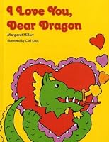 I Love You, Dear Dragon (Follett Just Beginning-To-Read Book)