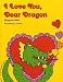 I Love You, Dear Dragon (Modern Curriculum Press Beginning to Read)