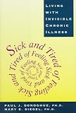 Sick and Tired of Feeling Sick and Tired: Living with Invisible Chronic Illness, Second Edition