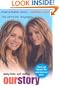 Mary-Kate & Ashley: Our Story--Updated edition: The Official Biography