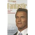 Fantastic: The Life of Arnold Schwarzenegger