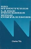 Big Structures, Large Processes, Huge Comparisons