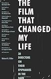www.payane.ir - The Film That Changed My Life: 30 Directors on Their Epiphanies in the Dark