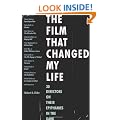 The Film That Changed My Life: 30 Directors on Their Epiphanies in the Dark