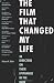 The Film That Changed My Life: 30 Directors on Their Epiphanies in the Dark