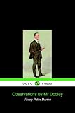 Observations by Mr Dooley (Dodo Press)