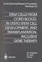 Stem Cells from Cord Blood, in Utero Stem Cells Development and Transplantation Inclusive Gene Therapy