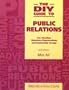 The DIY Guide to Public Relations: For Charities, Voluntary Organisations and Community Groups