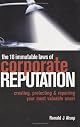 The 18 Immutable Laws of Corporate Reputation: Creating, Protecting, and Repairing Your Most Valuable Asset