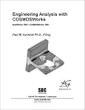 Engineering Analysis with COSMOSWorks Software: SolidWorks 2003/COSMOSWorks 2003