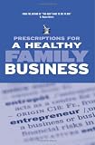 Prescriptions For A Healthy Family Business