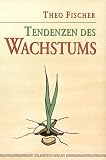 Tendenzen des Wachstums. - Theo Fischer