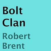 Bolt Clan | [Robert Brent]