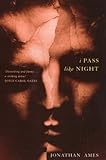 I pass like night